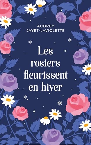 Les rosiers fleurissent en hiver von LIBRINOVA