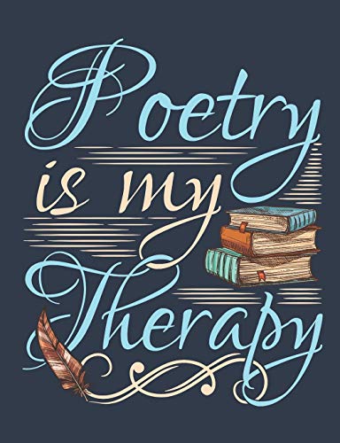 Poetry Is My Therapy: Poetry Notebook, Blank Paperback Book to Write In, 150 pages, college ruled