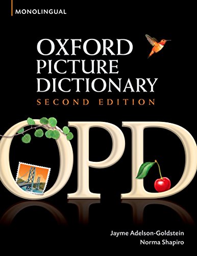 Oxford Picture Dictionary Second Edition: Monolingual (American English) Dictionary: Monolingual (American English) dictionary for teenage and adult students (The Oxford Picture Dictionary) von Oxford University Press