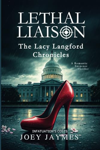 Lethal Liaison a Romantic Suspense Thriller: The Lacy Langford Chronicles Infatuation's Costs von Pivotal Publishing LLC