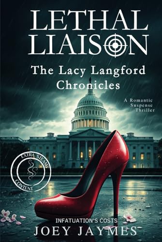 Lethal Liaison a Romantic Suspense Thriller: The Lacy Langford Chronicles Infatuation's Costs von Pivotal Publishing LLC
