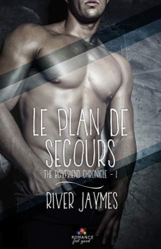 Le plan de secours: The Boyfriend chronicles, T1 von MXM BOOKMARK