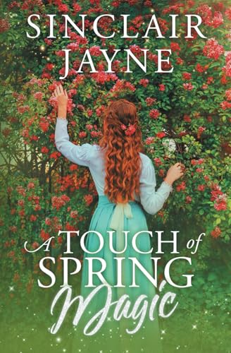 A Touch of Spring Magic: A Small Town Second Chance Romance (Southern Love Spells, Band 2) von Tule Publishing Group