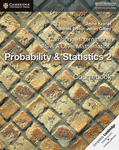 Cambridge International AS & A Level Mathematics: Probability & Statistics 2 Coursebook (Cambridge University Press)