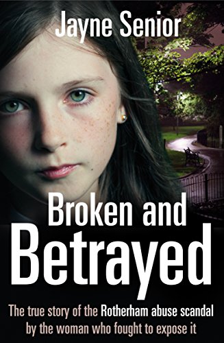 Broken and Betrayed: The True Story of the Rotherham Abuse Scandal by the Woman Who Fought to Expose It von Pan