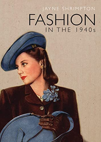 Fashion in the 1940s (Shire Library, Band 784) von Shire Publications