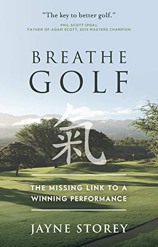 Breathe GOLF: The Missing Link to a Winning Performance (Performance Practice Series, Band 1)