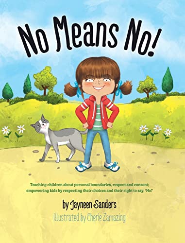 No Means No!: Teaching Personal Boundaries, Consent; Empowering Children by Respecting Their Choices and Right to Say 'No!' von Educate2empower Publishing