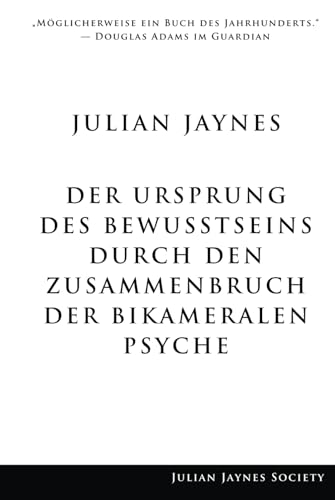 Der Ursprung des Bewußtseins durch den Zusammenbruch der bikameralen Psyche