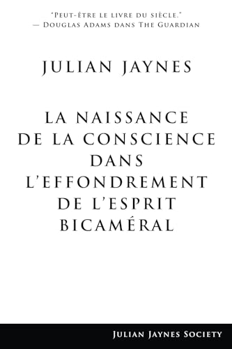 La Naissance de la Conscience dans L’Effondrement de L’Esprit Bicaméral