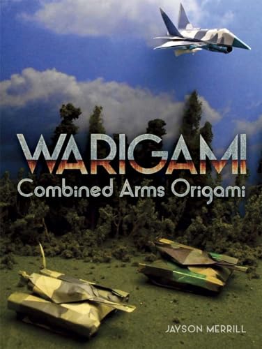 Warigami: Combined Arms Origami (Dover Crafts: Origami & Papercrafts) von Dover Publications