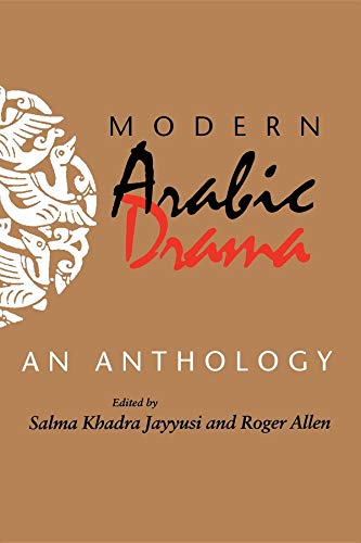 Modern Arabic Drama: An Anthology (Indiana Series in Arab and Islamic Studies) von Indiana University Press