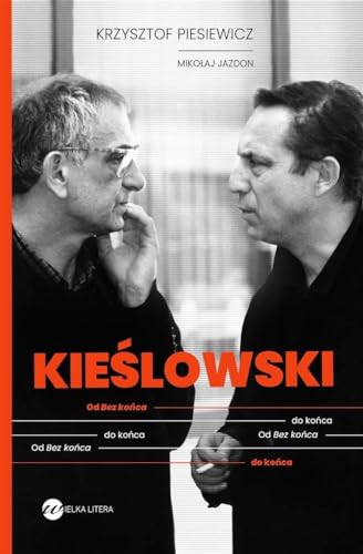 Kieślowski Od Bez końca do końca von Wielka Litera
