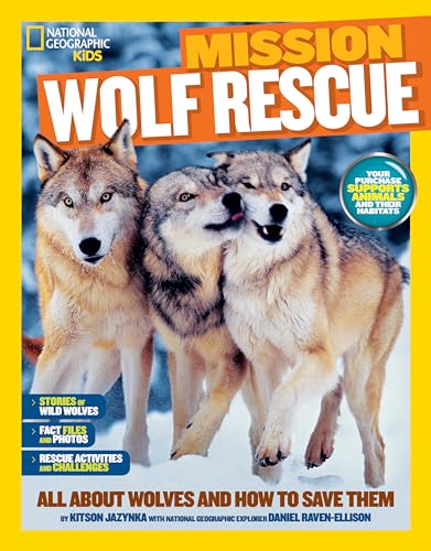 National Geographic Kids Mission: Wolf Rescue: All About Wolves and How to Save Them (Mission: Animal Rescue) von National Geographic