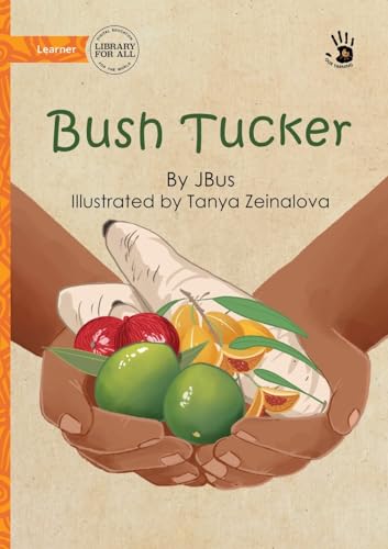 Bush Tucker - Our Yarning von Library For All Ltd