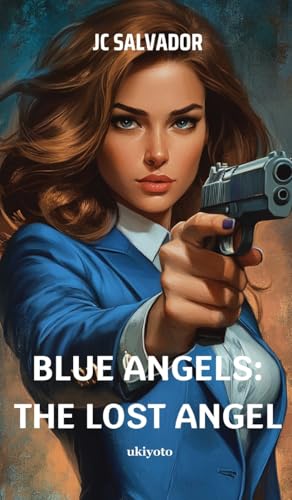 Blue Angels: The Lost Angel von Ukiyoto Publishing