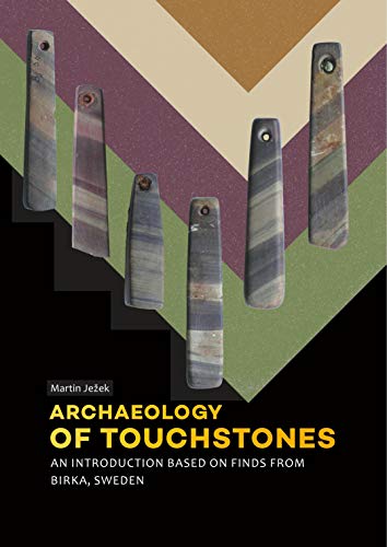 Archaeology of Touchstones: An Introduction Based on Finds from Birka, Sweden von Sidestone Press