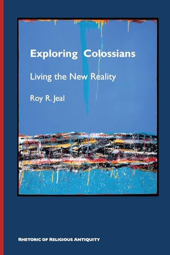 Exploring Colossians: Living the New Reality