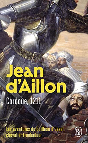 Les aventures de Guilhem d'Ussel, chevalier troubadour - Cordoue, 1211 von J'AI LU