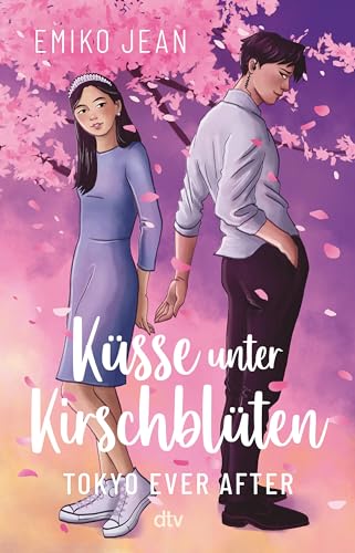 Küsse unter Kirschblüten – Tokyo Ever After: Charmante Bodyguard-Romance mit angesagtem Japan-Setting ab 13 | hochwertig veredelt (Die Tokyo-Ever-After-Reihe, Band 1) von dtv Verlagsgesellschaft