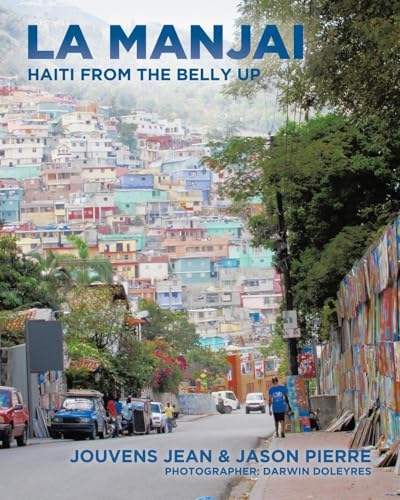 La Manjai: Haiti From the Belly Up von Tellwell Talent