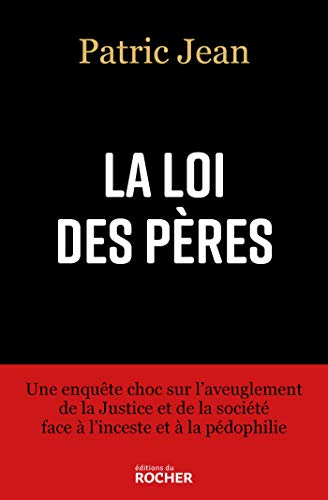La loi des pères: Une enquête choc sur l'aveuglement de la Justice et de la société face à l'inceste et à la pédophilie von Editions du Rocher