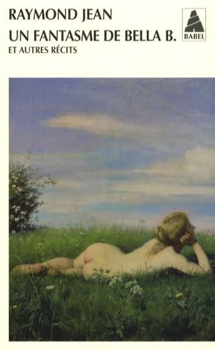 UN FANTASME DE BELLA B.: et autres récits