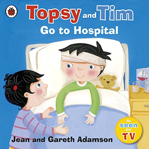 Topsy and Tim: Go to Hospital von Ladybird