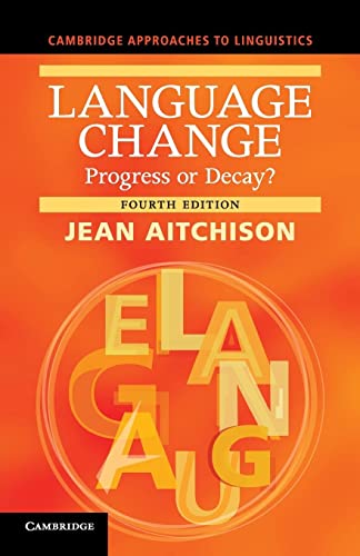 Language Change: Progress or Decay? (Cambridge Approaches to Linguistics) von Cambridge University Press
