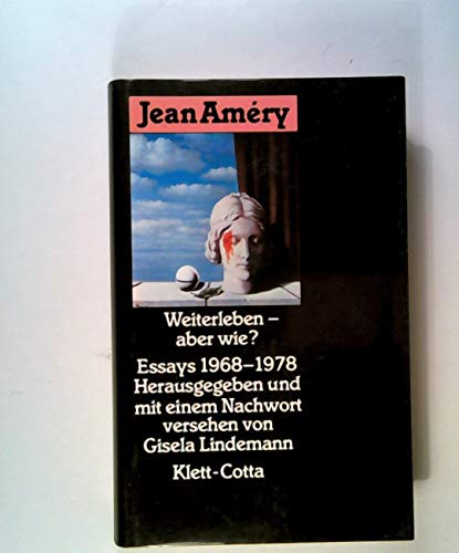 Weiterleben - aber wie?: Essays 1968-1978 von Klett-Cotta
