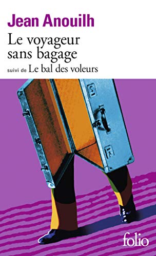 Le Voyageur sans bagage, suivi de Le Bal des voleurs (Collection Folio)