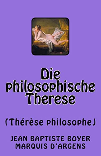 Die philosophische Therese: Thérèse philosophe von CREATESPACE