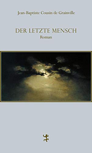 Der letzte Mensch: Roman von Matthes & Seitz Berlin