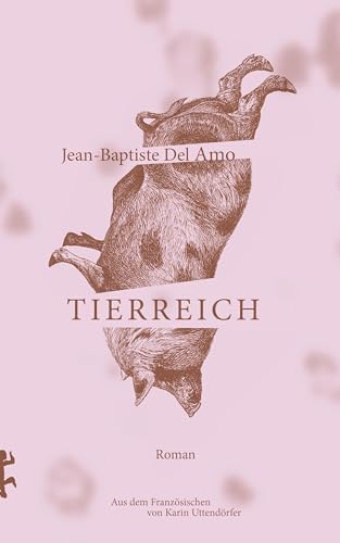 Tierreich: Roman. Nominiert für den Preis der Leipziger Buchmesse 2019