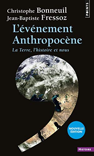 L'Événement Anthropocène: La Terre, l'histoire et nous von Points