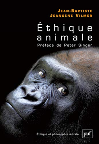 Ethique animale: Préface de Peter Singer
