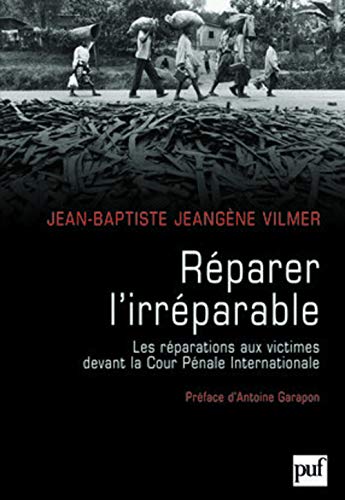 Réparer l'irréparable: Les réparations aux victimes devant la CPI