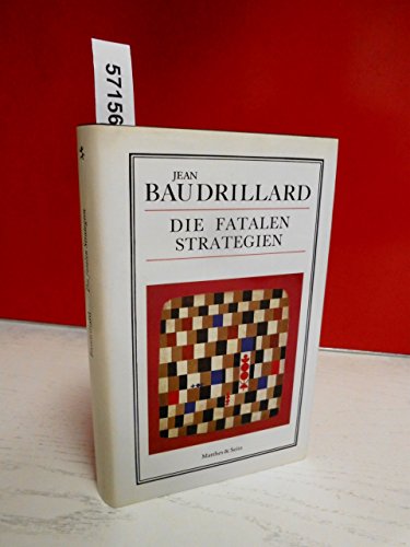 Die fatalen Strategien: Mit e. Anh. v. Oswald Wiener von Matthes & Seitz Berlin