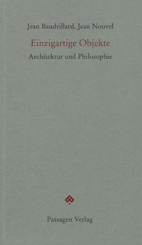 Einzigartige Objekte: Architektur und Philosophie (Passagen Forum) von Passagen Verlag Ges.M.B.H