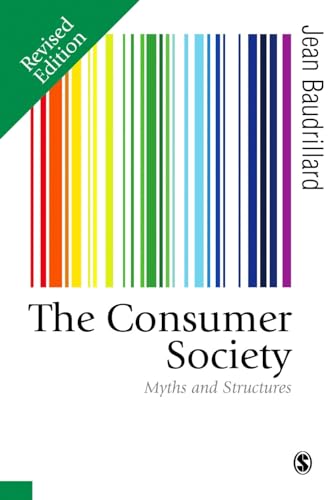 The Consumer Society: Myths and Structures (Theory, Culture & Society) von Sage Publications