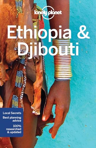Lonely Planet Ethiopia & Djibouti: Perfect for exploring top sights and taking roads less travelled (Travel Guide)