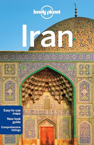 Lonely Planet Iran 7: Perfect for exploring top sights and taking roads less travelled (Travel Guide)