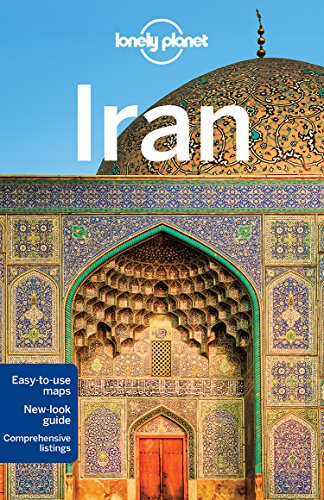 Lonely Planet Iran: Perfect for exploring top sights and taking roads less travelled (Travel Guide)