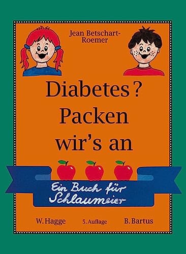 Diabetes? Packen wir's an!: Ein Buch für Schlaumeier von Hirzel S. Verlag