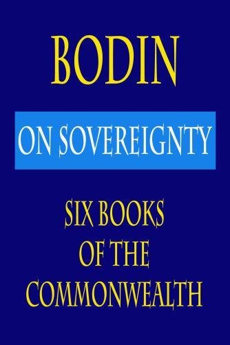 Bodin : On Sovereignty : Six Books Of The Commonwealth von CreateSpace Independent Publishing Platform