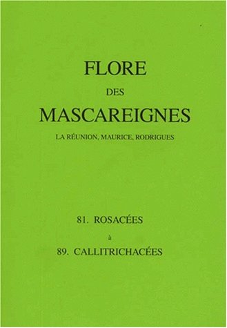 Flore des Mascareignes. Famille 81, Rosacées à 89, Callitrichacées von IRD Orstom