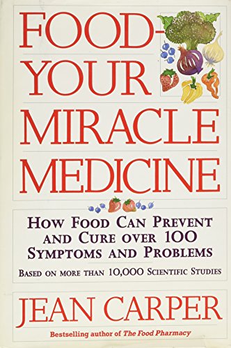 Food: Your Miracle Medicine : How Food Can Prevent and Cure over 100 Symptoms and Problems von HarperCollins