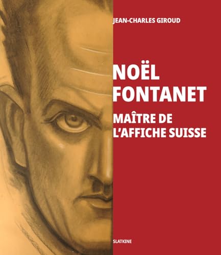 Noël Fontanet: Maître de l'affiche Suisse von Editions Slatkine