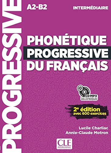 Phonétique progressive du français intermédiaire A2-B2 . Avec 600 exercices: Livre intermediaire + CD (A2-B2) von CLE INTERNAT