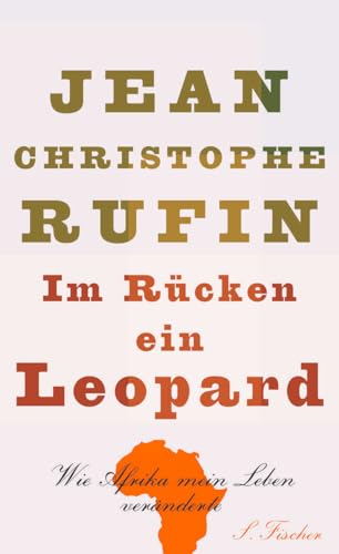 Im Rücken ein Leopard: Wie Afrika mein Leben veränderte Im Rücken ein Leopard: Wie Afrika mein Leben veränderte von FISCHERVERLAGE
